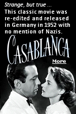 For the German version, Warner Bros. deleted all scenes with Nazis in them, with no mention of the war. 